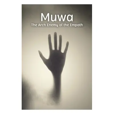 "Muwa: The Arch Enemy of the Empath" - "" ("Amen Totukani")