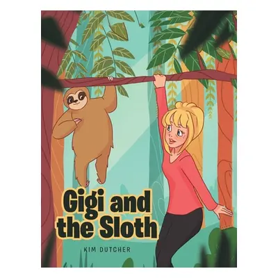 "Gigi and the Sloth" - "" ("Dutcher Kim")