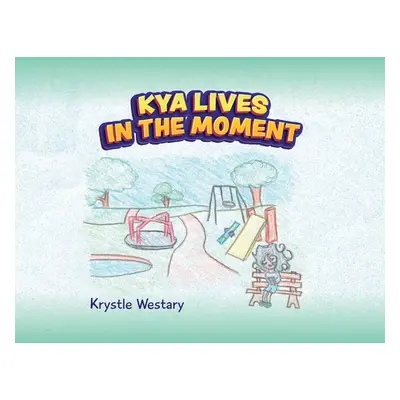 "Kya Lives in the Moment" - "" ("Westary Krystle")