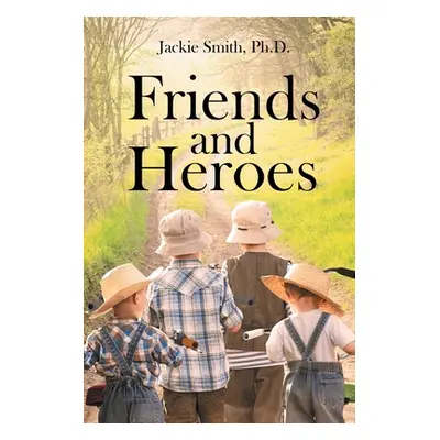 "Friends and Heroes" - "" (" Jackie Smith")