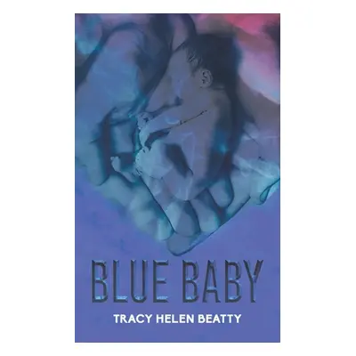 "Blue Baby" - "" ("Beatty Tracy Helen")