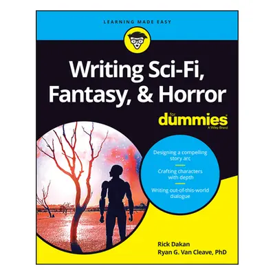 "Writing Sci-Fi, Fantasy, & Horror for Dummies" - "" ("Dakan Rick")