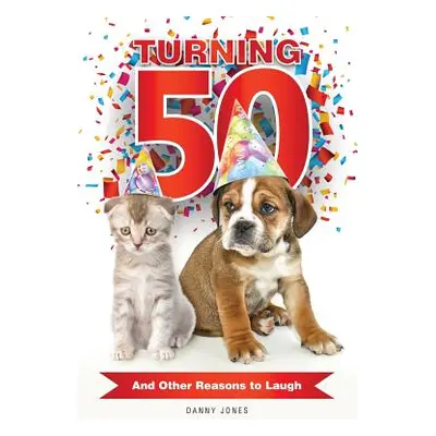 "Turning 50 ... And Other Reasons to Laugh" - "" ("Jones Danny")