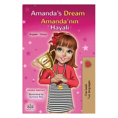 "Amanda's Dream (English Turkish Bilingual Book for Kids)" - "" ("Admont Shelley")