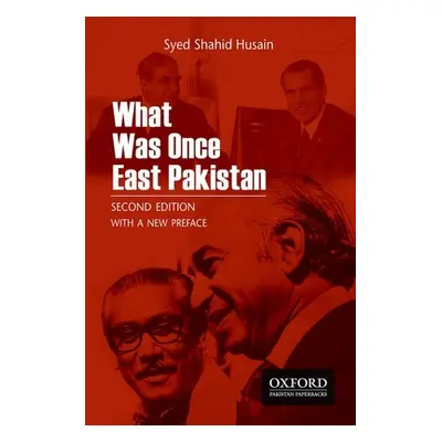 "What Was Once East Pakistan: Second Edition with a New Preface" - "" ("Husain Syed Shahid")