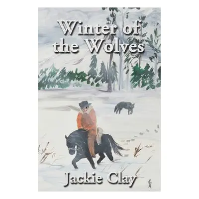 "Winter of the Wolves" - "" ("Clay Jackie")