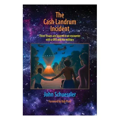 "The Cash Landrum Incident" - "" ("Schuessler John")