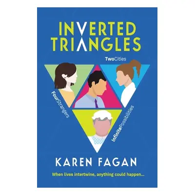 "Inverted Triangles: Two cities. Four strangers. Infinite possibilities." - "" ("Fagan Karen")