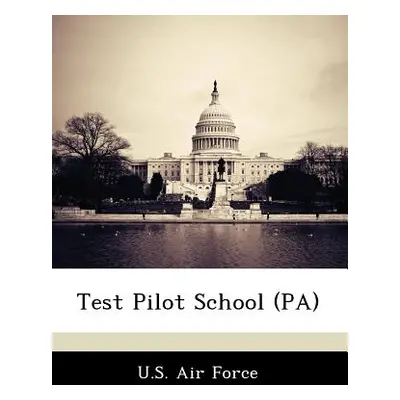 "Test Pilot School (Pa)" - "" ("U. S. Air Force")