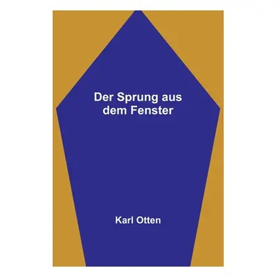 "Der Sprung aus dem Fenster" - "" ("Otten Karl")