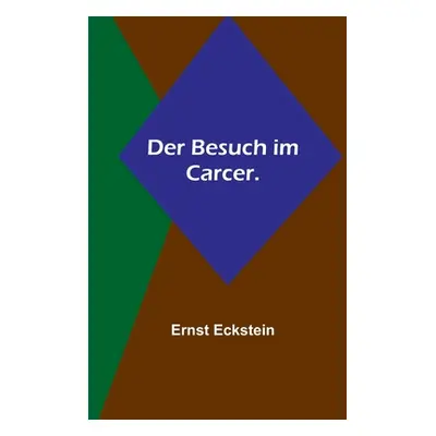 "Der Besuch im Carcer." - "" ("Eckstein Ernst")