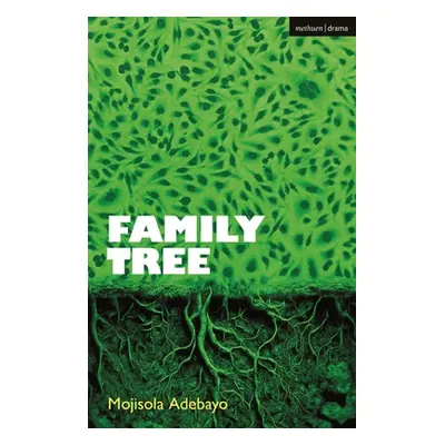 "Family Tree" - "" ("Adebayo Mojisola (Author Queen Mary University of London UK)")