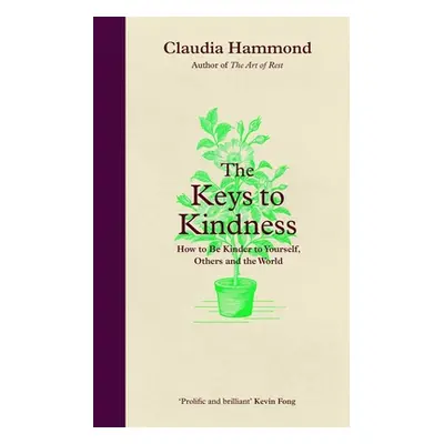 "The Keys to Kindness: How to Be Kinder to Yourself, Others and the World" - "" ("Hammond Claudi