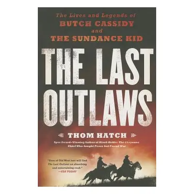 "The Last Outlaws: The Lives and Legends of Butch Cassidy and the Sundance Kid" - "" ("Hatch Tho