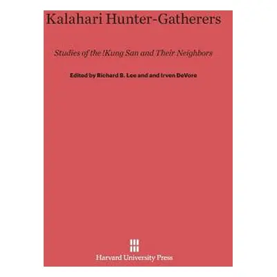 "Kalahari Hunter-Gatherers" - "" ("Lee Richard B.")