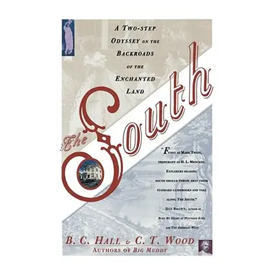 "The South: A Two-Step Odyssey on the Backroads of the Enchanted Land" - "" ("Hall B. C.")