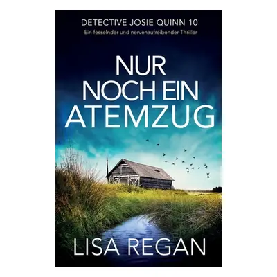 "Nur noch ein Atemzug: Ein fesselnder und nervenaufreibender Thriller" - "" ("Regan Lisa")