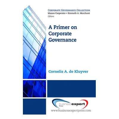 "A Primer on Corporate Governance" - "" ("de Kluyver Cornelis a.")