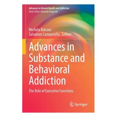 "Advances in Substance and Behavioral Addiction: The Role of Executive Functions" - "" ("Balconi