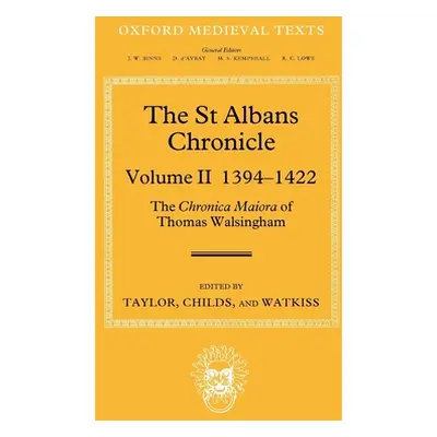 "The St Albans Chronicle: The Chronica Maiora of Thomas Walsingham: Volume II 1394-1422" - "" ("