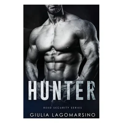 "Hunter: A Reed Security Romance" - "" ("Lagomarsino Giulia")