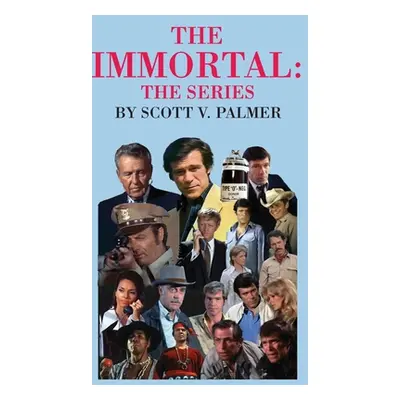 "The Immortal: The Series" - "" ("Palmer Scott V.")