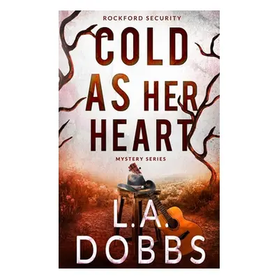 "Cold As Her Heart" - "" ("Dobbs L. a.")