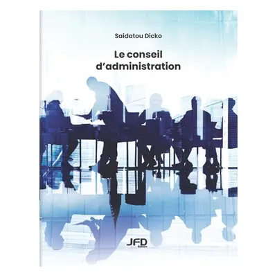 "Le conseil d'administration" - "" ("Dicko Saidatou")