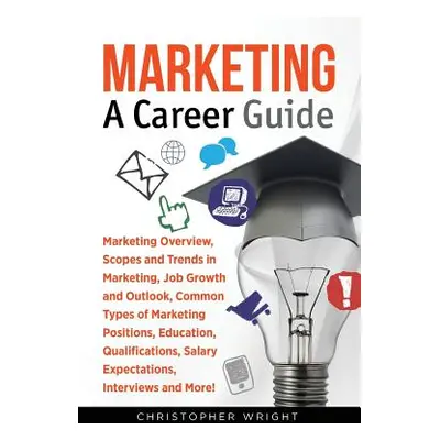 "Marketing: A Career Guide" - "" ("Wright Christopher")