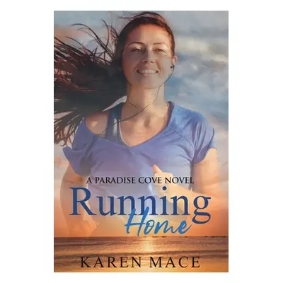 "Running Home" - "" ("Mace Karen Ann")