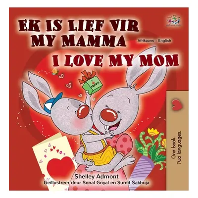 "I Love My Mom (Afrikaans English Bilingual Children's Book)" - "" ("Admont Shelley")