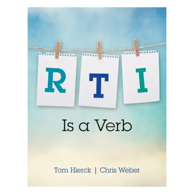 "RTI Is a Verb" - "" ("Hierck Tom")