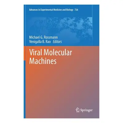 "Viral Molecular Machines" - "" ("Rossmann Michael G.")