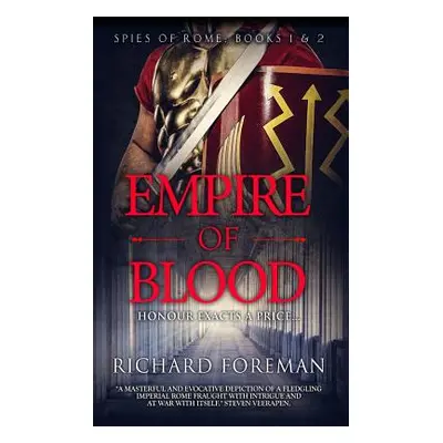 "Empire of Blood: Spies of Rome Books 1 & 2" - "" ("Foreman Richard")