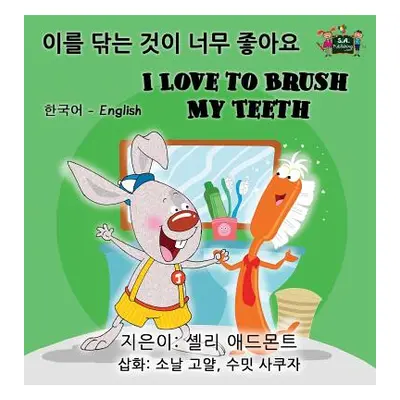 "I Love to Brush My Teeth (Korean English Bilingual Book)" - "" ("Admont Shelley")