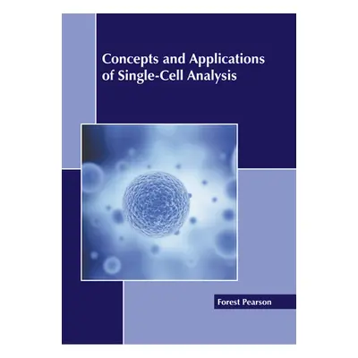 "Concepts and Applications of Single-Cell Analysis" - "" ("Pearson Forest")