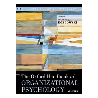 "Oxford Handbook of Organizational Psychology, Volume 1" - "" ("Kozlowski Steve W. J.")