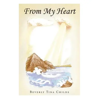 "From My Heart" - "" ("Childs Beverly Tina")