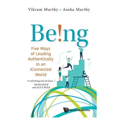 "Being!: Five Ways of Leading Authentically in an Iconnected World" - "" ("Murthy Vikram")