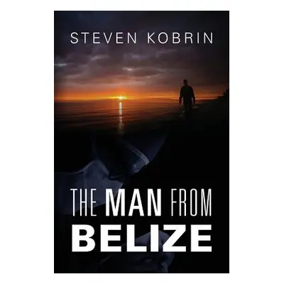 "The Man from Belize" - "" ("Kobrin Steven")