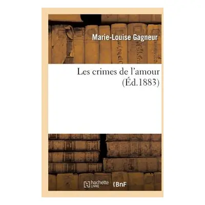 "Les Crimes de l'Amour" - "" ("Gagneur Marie-Louise")