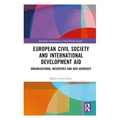 "European Civil Society and International Development Aid: Organisational Incentives and NGO Adv