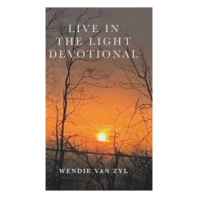 "Live in the Light Devotional" - "" ("Van Zyl Wendie")