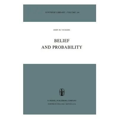 "Belief and Probability" - "" ("Vickers J. M.")