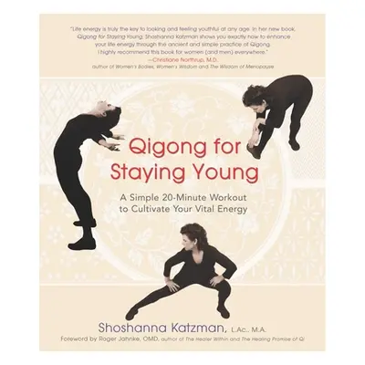 "Qigong for Staying Young: A Simple Twenty-Minute Workout to Cultivate Your Vital Energy" - "" (