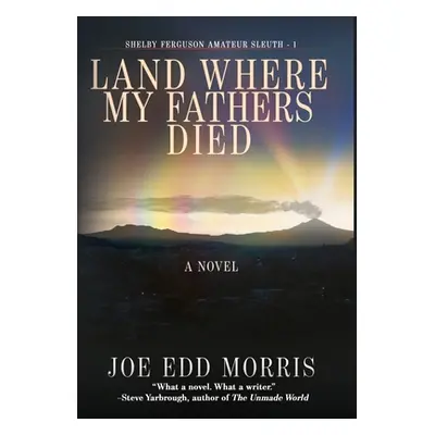 "Land Where My Fathers Died" - "" ("Morris Joe Edd")