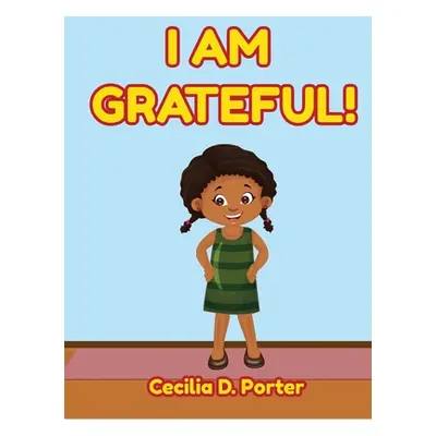 "I Am Grateful!" - "" ("Porter Cecilia D.")