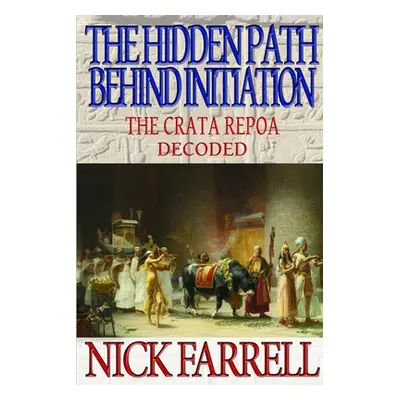 "The Hidden Path Behind Initiation" - "" ("Farrell Nick")