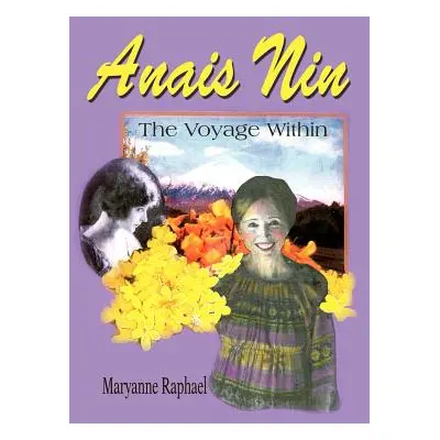 "Anais Nin: The Voyage Within" - "" ("Raphael Maryanne")