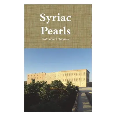 "Syriac Pearls" - "" ("Johnson Dale Albert")